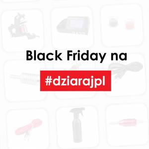 Cześć,Mam nadzieję, że nikt nie... Black Friday - Dziaraj.pl.