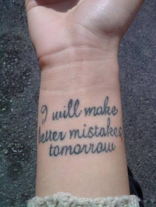 I will make better mistakes tomorrow- nieprzeciętny napis.