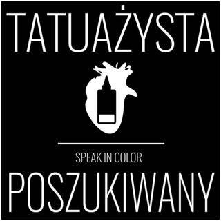 Studio Tatuażu Speak In Color z Wodzisławia Śl. POSZUKUJE TATUAŻYSTY! Jesteś zdolny(-a), masz doświadczenie w tatuażu i wciąż chcesz rozwijać swoją pasję, dołączając do młodego, wesołego teamu? Lepiej nie mogłeś/-aś trafić! Wyślij nam swoje prace oraz krótką notę o sobie na maila speakincolor1@gmail.com w tytule wpisz "CV 2017" oraz swoje imię, nazwisko lub ksywkę. Być może już wkrótce dołączysz do zwariowanej ekipy SIC! POWODZENIA!
